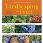 Landscaping with Fruit by Lee Reich