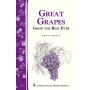 Great Grapes: Grow The Best Ever